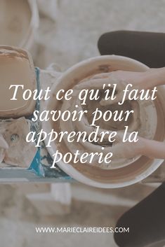 a person holding a bowl with some food in it and the words, tout ce quii faut savor pour appren la poterie