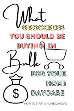 a poster with the words, what groceries you should be buying in bill for your home daycare