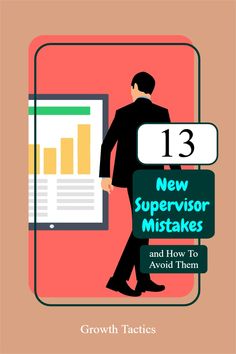 a man standing in front of a poster with the title 13 new supervisor mistakes and how to avoid them