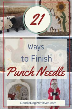 needled items with text overlay saying 21 ways to finish punch needle