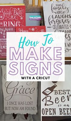 pictures of different signs made with a Cricut How To Make A Sign On Wood, Homemade Signs Diy, How To Make Farmhouse Signs, Making Large Signs With Cricut, Diy Wooden Signs With Vinyl, Making A Sign With Cricut, How To Make Wooden Signs With Cricut, Wood Sign Tutorial, How To Paint Wood Signs