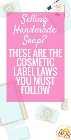 a pink sign with the words selling handmade soap? these are the cosmetic label laws you must follow