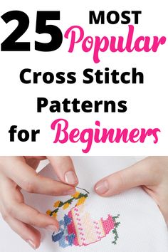 the 25 most popular cross stitch patterns for beginners