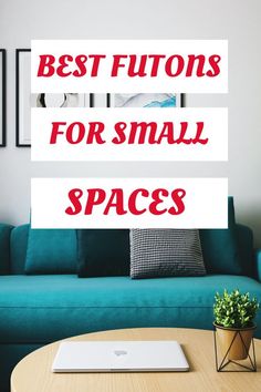 a blue couch with the words best futons for small spaces on it in red