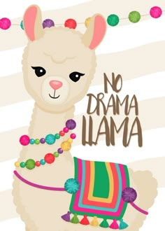 a llama with beads on it's neck and the words no drama lamaa