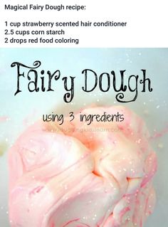 the recipe for fairy dough is shown in pink and white icing, with instructions on how to make it