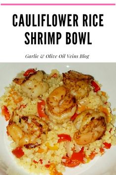 the recipe for cauliflower rice shrimp bowl on a white plate with text overlay