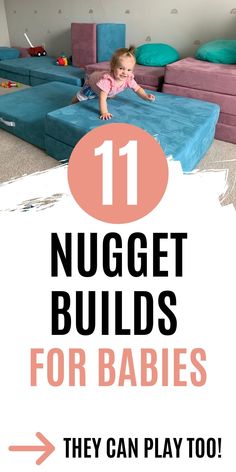 a baby laying on the floor with text overlay that reads 11 nugget build for babies they can play too