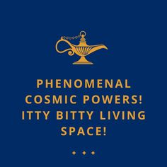 the words phenonal cosmic powers itty bitty living space on a blue background