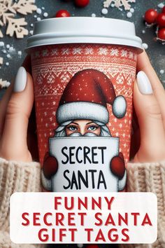 a woman holding up a coffee cup with santa's hat on it and text that reads secret santa funny secret santa gift tags