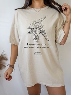 a woman wearing a t - shirt that says i am one who loved not viles, but too well