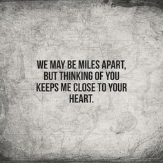 Miss You Quotes:-You may be miles away right now but I close my eyes and I feel you in my heart, I’m bedazzled by you I Miss How Close We Were Quotes, Wish You Could See You Through My Eyes, See You Through My Eyes Quotes, I Know You Are Busy But I Miss You, I Wish You Could See Yourself In My Eyes, Across The Miles Missing You, I Close My Eyes, I Miss You Quotes, Missing You Quotes