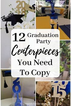 graduation party centerpieces are perfect for your theme, and they're easy to make