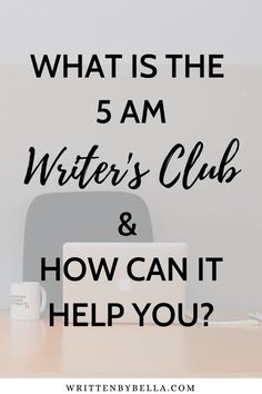 what is the 5am writer's club and how can it help you?