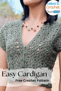 a woman wearing a crochet top with the text easy cardigan free crochet pattern