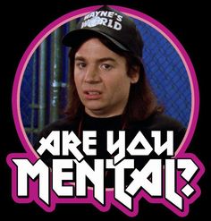 a man in a baseball cap with the words are you menta?