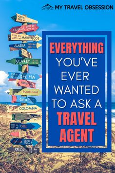 a blue sign that says everything you've ever wanted to ask a travel agent