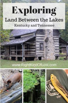 an old log cabin with the words exploring land between the lakes kentucky and tennessee