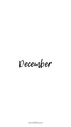 the word december written in black ink