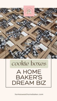 cookies in boxes with the words cookie boxes a home baker's dream biz