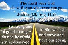 a road with yellow lines on it and the words,'the lord your god is with you wherever you go joshua 1 9 - 19