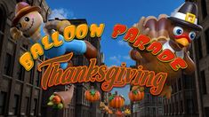 an animated thanksgiving scene with balloons, turkeys and pumpkins in the city street