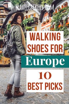 a woman standing in front of some houses with the words walking shoes for europe 10 best picks