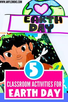 five classroom activities for earth day with the text earth day on top and below it