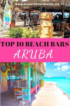 the top 10 beach bars in arubaa, with text overlaying it