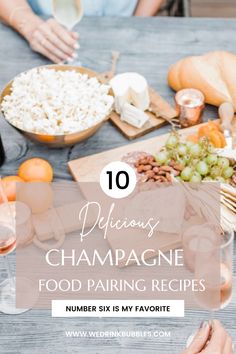 people sitting at a table with food and drinks in front of them text reads 10 delicious champagne food pairing recipes number six is my favorite