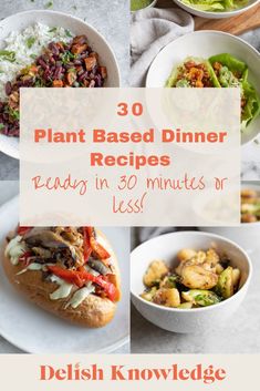 some plates and bowls with food on them that says plant based dinner recipes ready in 30 minutes or less