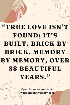 an image with the words true love isn't found it's built brick by brick memory by memory, over 3 beautiful years