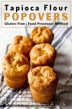 several small muffins sitting on top of a cooling rack with the title tapioca flour popovers gluten - free / food processor method