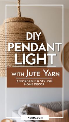 the diy pendant light with jute yarn is an adorable and stylish home decor project