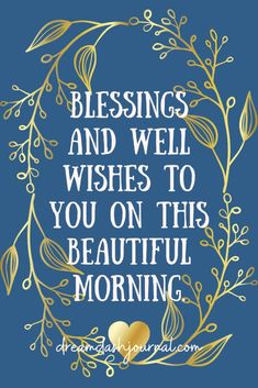 a blue background with gold lettering that says, blessing and well wishes to you on this beautiful