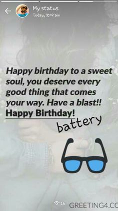 an image of a birthday card with sunglasses and text that reads happy birthday to a sweet soul, you deserves every good thing that comes your way