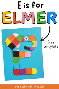 the letter e is for elmer made out of construction paper