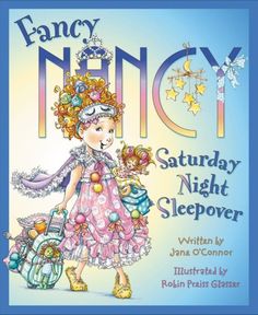 Fancy Nancy Birthday, Fancy Nancy Party, 동화 삽화, Fancy Words, New Children's Books, Golden Books, Fancy Nancy, Big Night, Sleepover Party