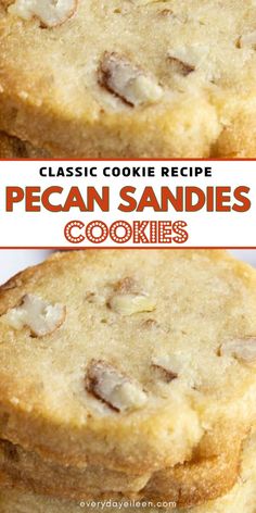 Stacks of thick cookies with buttery shortbread and pecans with Pinterest overlay. Pecan Sandies Recipe, Pecan Sandies Cookies, Sandies Cookies, Sandies Recipe, Afterschool Snacks, Cookies For Christmas, Pecan Sandies, Perfect Cookies, Classic Cookies Recipes