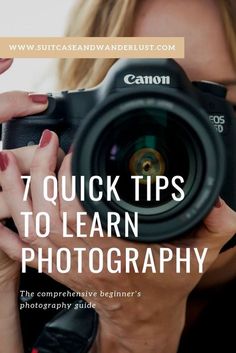 a woman holding up a camera with the words, 7 quick tips to learn photography