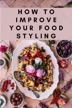 a bowl filled with food and the words how to improve your food styling