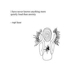 a black and white drawing of a vase with flowers on it, in front of a quote that reads i have never known anything