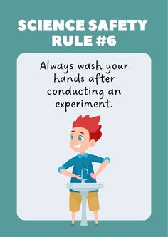 a poster with the words science safety rules 6 always wash your hands after conducting an experiment