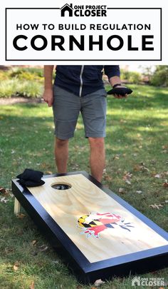 a man playing cornhole in the grass with text overlay that reads how to build regulation cornhole