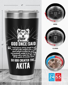 an image of a coffee cup with the words god once said, so god created the akita