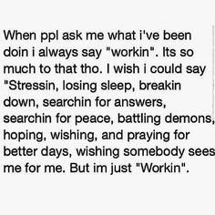 a poem written in black and white with the words'when pol ask me what i've been doing, i always say '