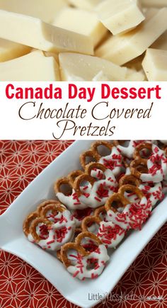 there is a plate with pretzels on it and the words canada day dessert chocolate covered pretzels