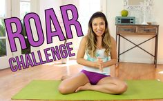 a woman sitting on top of a yoga mat with the words roar challenge in front of her