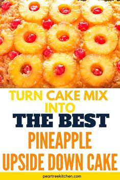 pineapple upside down cake with text overlay that reads turn cake mix into the best pineapple upside down cake