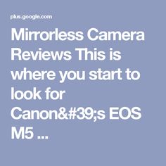 the text reads, mirror camera review this is where you start to look for canon & 39